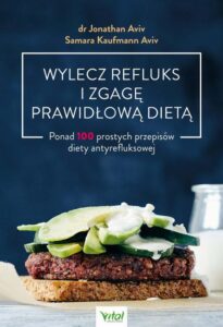 Okładka: Wylecz refluks i zgagę prawidłową dietą. 100 prostych przepisów diety antyrefluksowej