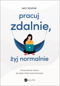 Okładka: Pracuj zdalnie, żyj normalnie
