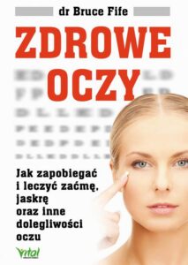 Okładka: Zdrowe oczy. Jak zapobiegać i leczyć zaćmę, jaskrę oraz inne dolegliwości oczu