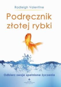 Okładka: Podręcznik złotej rybki. Odbierz swoje spełnione życzenia