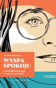 Okładka: Wyspa Spokoju. Jak mindfulness pomaga w trudnych sytuacjach