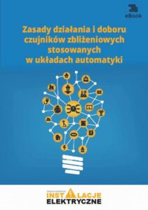 Okładka: Zasady działania i doboru czujników zbliżeniowych stosowanych w układach automatyki