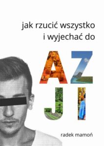 Okładka: Jak rzucić wszystko i wyjechać do Azji