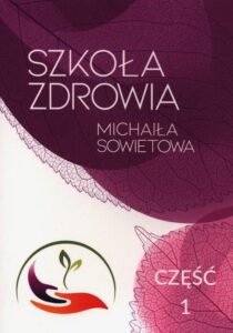 Okładka: Szkoła zdrowia Michaiła Sowietowa Część 1