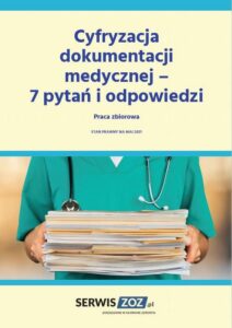 Okładka: Cyfryzacja dokumentacji medycznej – 7 pytań i odpowiedzi