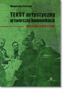 Okładka: Tekst artystyczny w twórczej komunikacji. Rosyjski teatr i film
