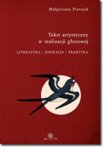 Okładka: Tekst artystyczny w realizacji głosowej. Literatura – edukacja –praktyka