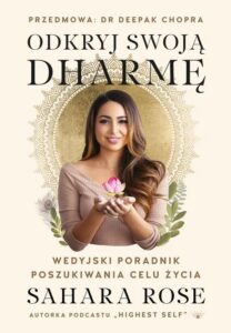 Okładka: Odkryj swoją dharmę. Wedyjski poradnik poszukiwania celu życia