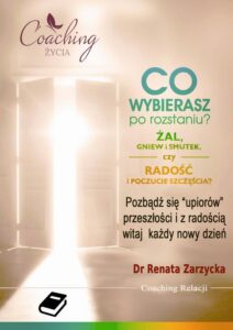Okładka: Co wybierasz po rozstaniu - żal, gniew i smutek, czy radość i poczucie szczęścia?