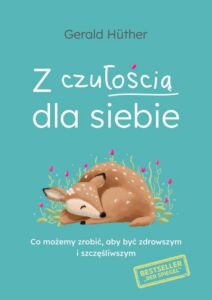 Okładka: Z czułością dla siebie. Co możemy zrobić, aby być zdrowszym i szczęśliwszym