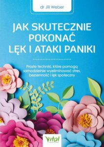 Okładka: Jak skutecznie pokonać lęk i ataki paniki