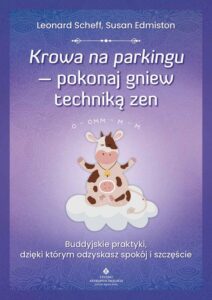 Okładka: Krowa na parkingu - pokonaj gniew techniką zen