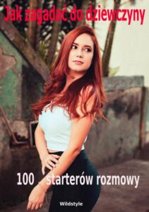 Okładka: Jak zagadać do dziewczyny 100 starterów rozmowy