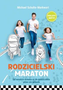 Okładka: Rodzicielski maraton. Od narodzin dziecka aż do opuszczenia przez nie gniazda
