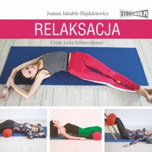 Okładka: Relaksacja. Jak zadbać o ciało, umysł i emocje