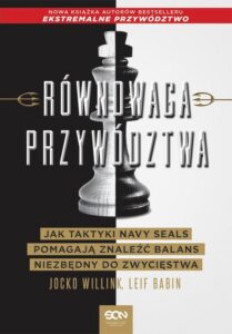 Okładka: Równowaga przywództwa. Jak taktyki Navy Seals pomagają znaleźć balans niezbędny do zwycięstwa