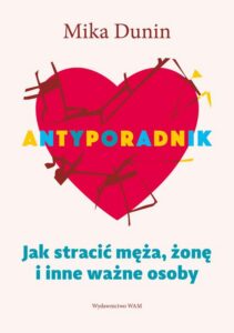 Okładka: ANTYPORADNIK. Jak stracić męża, żonę i inne ważne osoby