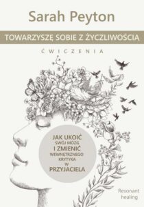 Okładka: Towarzyszę sobie z życzliwością - ćwiczenia. Metoda Resonant Healing