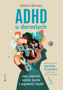 Okładka: ADHD u dorosłych. Jak ułatwić sobie życie i uspokoić myśli