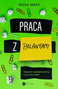 Okładka: Praca z palantami. Toksyczni współpracownicy i co z nimi zrobić