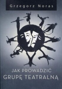 Okładka: Jak prowadzić grupę teatralną