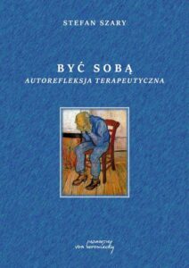 Okładka: Być sobą Autorefleksja terapeutyczna
