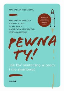 Okładka: Pewna ty! Jak być skuteczną w pracy i nie zwariować