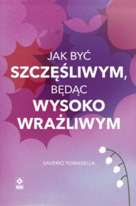 Okładka: Jak być szczęśliwym będąc wysokowrażliwym