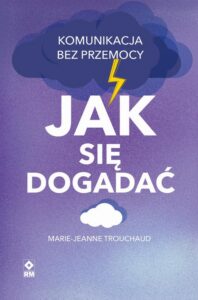 Okładka: Jak się dogadać. Komunikacja bez przemocy