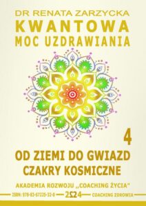 Okładka: Kwantowa Moc Uzdrawiania. Księga 4. Od Ziemi do Gwiazd. Czakry Kosmiczne