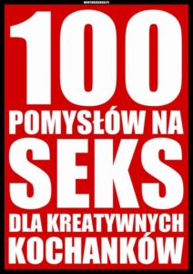 Okładka: 100 pomysłów na seks dla kreatywnych kochanków