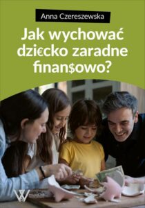 Okładka: Jak wychować dziecko zaradne finansowo?