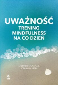 Okładka: Uważność. Trening mindfulness na co dzień