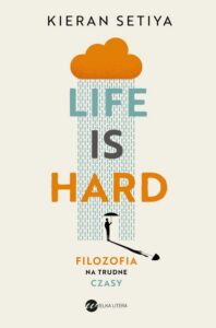 Okładka: Life is Hard. Filozofia na trudne czasy