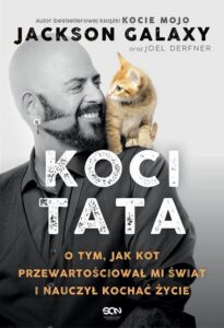 Okładka: Koci Tata. O tym, jak kot przewartościował mi świat i nauczył kochać życie