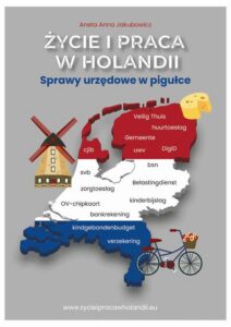 Okładka: Życie i praca w Holandii. Sprawy urzędowe w pigułce.