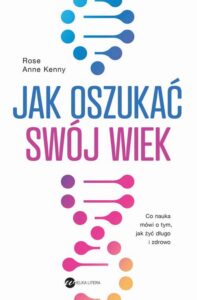 Okładka: Jak oszukać swój wiek. Co nauka mówi o tym, jak żyć długo i zdrowo