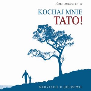 Okładka: Kochaj mnie tato !