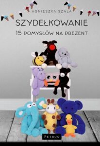 Okładka: Szydełkowanie: 15 pomysłów na prezent.