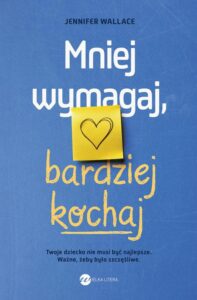 Okładka: Mniej wymagaj bardziej kochaj