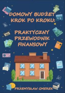 Okładka: Domowy budżet krok po kroku: Praktyczny przewodnik finansowy