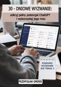 Okładka: 30-dniowe wyzwanie: odkryj pełny potencjał ChatGPT i wykorzystaj jego moc