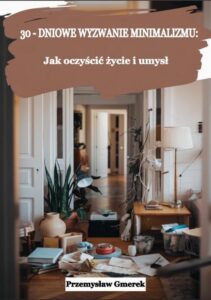 Okładka: 30-dniowe wyzwanie minimalizmu: jak oczyścić życie i umysł