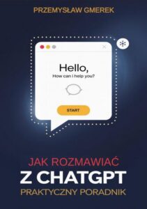 Okładka: Jak rozmawiać z ChatGPT: Praktyczny poradnik