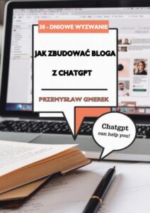 Okładka: 30-dniowe wyzwanie: jak zbudować bloga z pomocą ChatGPT