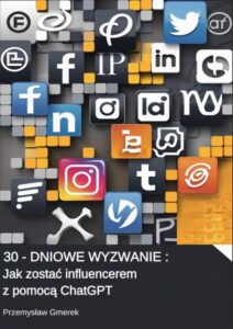 Okładka: 30-dniowe wyzwanie: Jak zostać influencerem z pomocą ChatGPT
