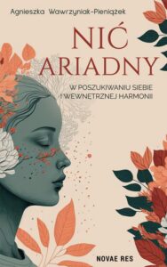 Okładka: Nić Ariadny. W poszukiwaniu siebie i wewnętrznej harmonii