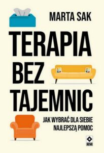 Okładka: Te­ra­pia bez ta­jem­nic. Jak wybrać dla siebie najlepszą pomoc