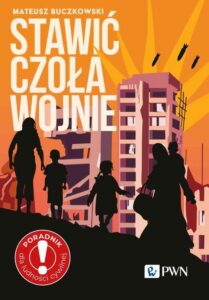 Okładka: Stawić czoła wojnie. Zostać czy wyjechać? Poradnik dla ludności cywilnej