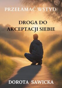 Okładka: Przełamać wstyd: Droga do akceptacji siebie
